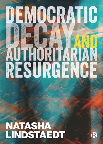 Democratic Decay and Authoritarian Resurgence