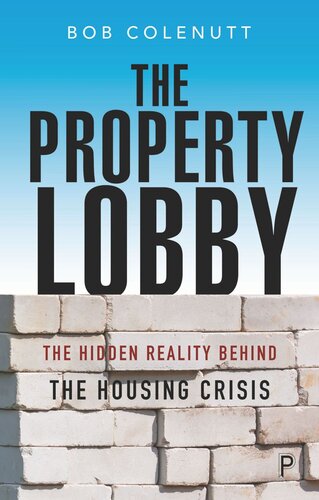 The Property Lobby: The Hidden Reality behind the Housing Crisis