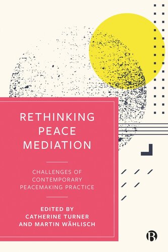 Rethinking Peace Mediation: Challenges of Contemporary Peacemaking Practice