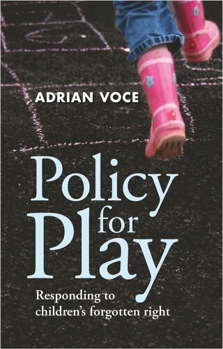 Policy for Play: Responding to Children's Forgotten Right