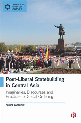 Post-Liberal Statebuilding in Central Asia: Imaginaries, Discourses and Practices of Social Ordering