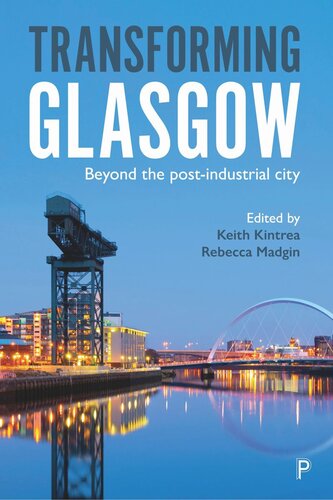 Transforming Glasgow: Beyond the Post-Industrial City