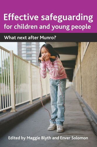 Effective Safeguarding for Children and Young People: What next after Munro?