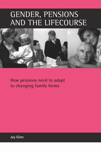 Gender, pensions and the lifecourse: How pensions need to adapt to changing family forms
