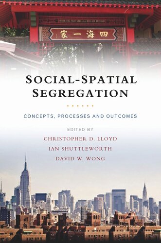 Social-Spatial Segregation: Concepts, Processes and Outcomes