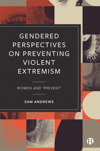 Gendered Perspectives on Preventing Violent Extremism: Women and 'Prevent'