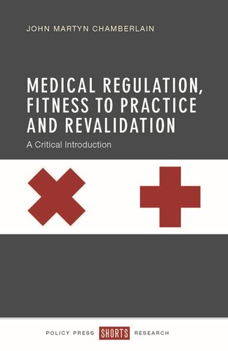 Medical Regulation, Fitness to Practice and Revalidation: A Critical Introduction