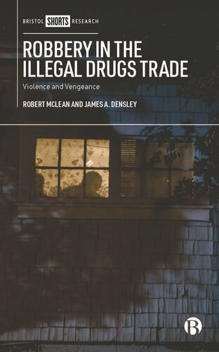 Robbery in the Illegal Drugs Trade: Violence and Vengeance