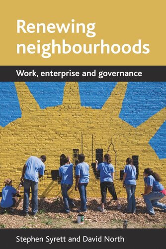Renewing neighbourhoods: Work, enterprise and governance