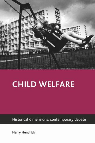 Child welfare: Historical dimensions, contemporary debate
