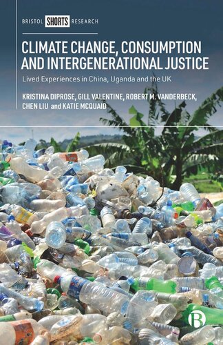 Climate Change, Consumption and Intergenerational Justice: Lived Experiences in China, Uganda and the UK