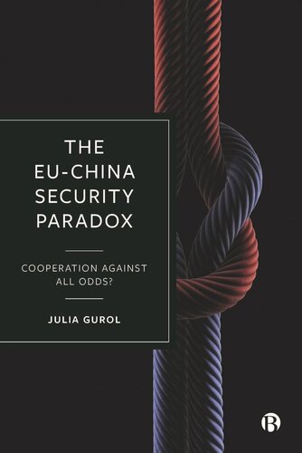 The EU-China Security Paradox: Cooperation Against All Odds?
