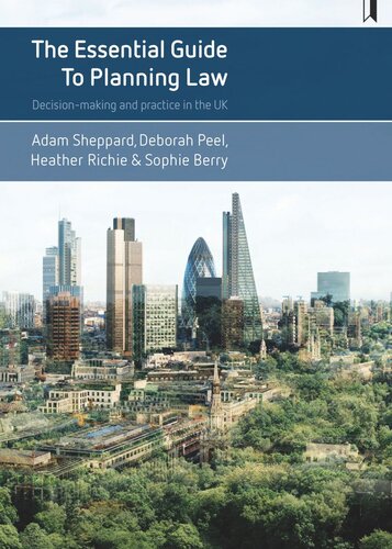 The Essential Guide to Planning Law: Decision-Making and Practice in the UK