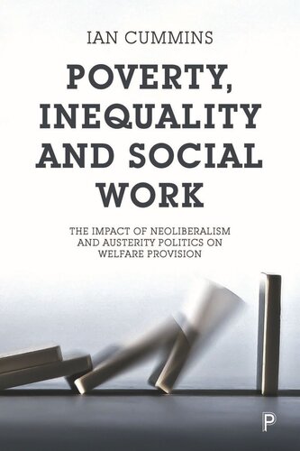 Poverty, Inequality and Social Work: The Impact of Neo-Liberalism and Austerity Politics on Welfare Provision