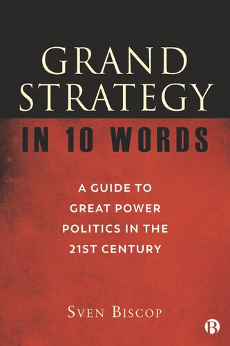 Grand Strategy in 10 Words: A Guide to Great Power Politics in the 21st Century