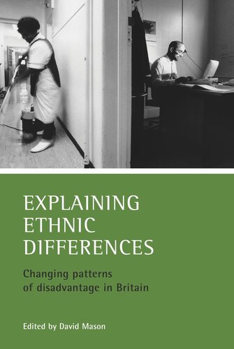 Explaining ethnic differences: Changing patterns of disadvantage in Britain