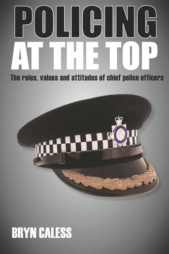 Policing at the top: The roles, values and attitudes of chief police officers