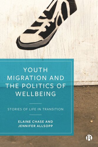 Youth Migration and the Politics of Wellbeing: Stories of Life in Transition