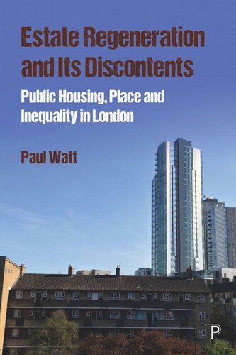 Estate Regeneration and Its Discontents: Public Housing, Place and Inequality in London
