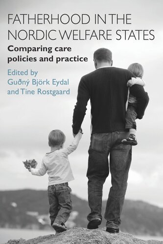 Fatherhood in the Nordic Welfare States: Comparing Care Policies and Practice