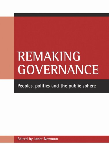 Remaking governance: Peoples, politics and the public sphere
