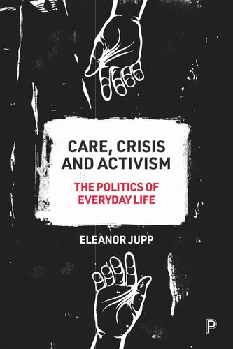 Care, Crisis and Activism: The Politics of Everyday Life