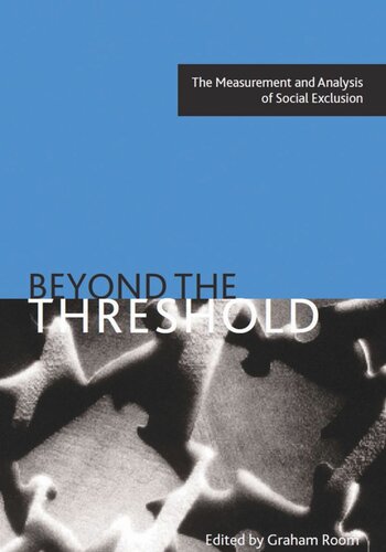 Beyond the threshold: The measurement and analysis of social exclusion