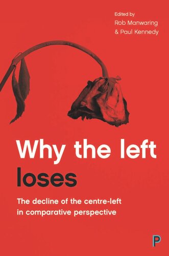 Why the Left Loses: The Decline of the Centre-Left in Comparative Perspective