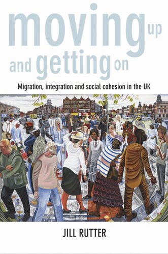 Moving Up and Getting On: Migration, Integration and Social Cohesion in the UK