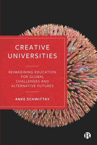 Creative Universities: Reimagining Education for Global Challenges and Alternative Futures