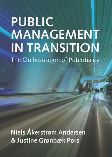Public Management in Transition: The Orchestration of Potentiality