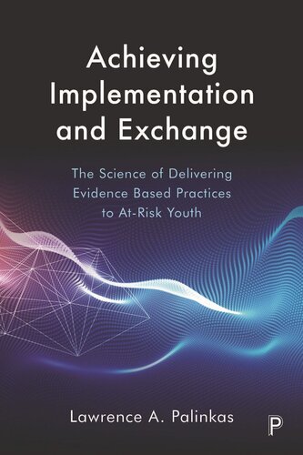 Achieving Implementation and Exchange: The Science of Delivering Evidence-Based Practices to At-Risk Youth