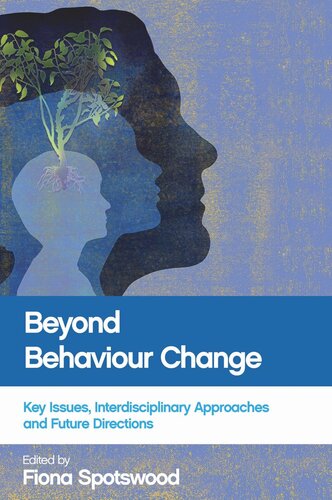 Beyond Behaviour Change: Key Issues, Interdisciplinary Approaches and Future Directions