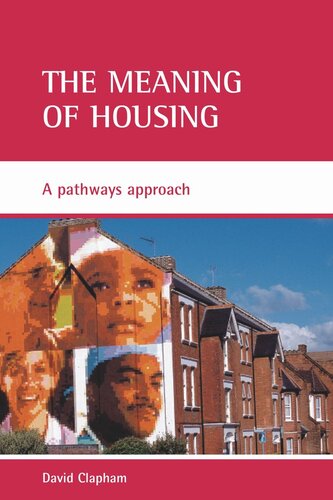The meaning of housing: A pathways approach