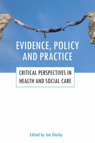 Evidence, policy and practice: Critical perspectives in health and social care