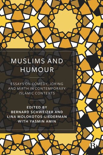 Muslims and Humour: Essays on Comedy, Joking, and Mirth in Contemporary Islamic Contexts
