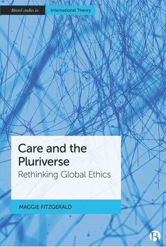 Care and the Pluriverse: Rethinking Global Ethics