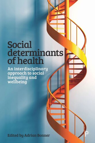 Social Determinants of Health: An Interdisciplinary Approach to Social Inequality and Wellbeing