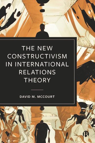 The New Constructivism in International Relations Theory