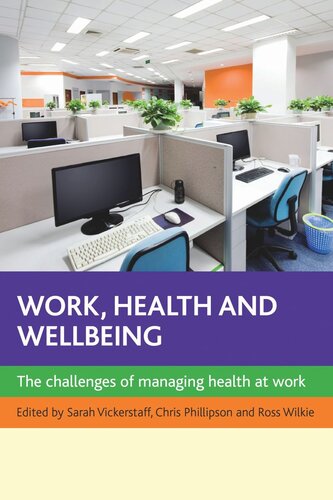 Work, Health and Wellbeing: The Challenges of Managing Health at Work
