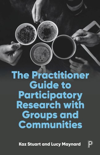 The Practitioner Guide to Participatory Research with Groups and Communities