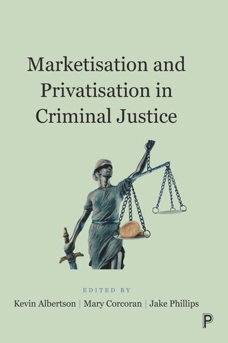 Marketisation and Privatisation in Criminal Justice