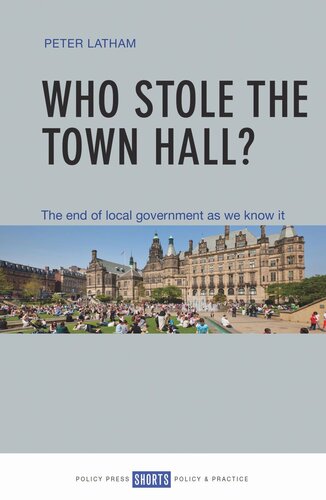 Who Stole the Town Hall?: The End of Local Government as We Know It