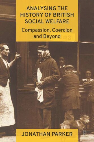 Analysing the History of British Social Welfare: Compassion, Coercion and Beyond