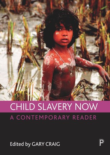 Child slavery now: A contemporary reader
