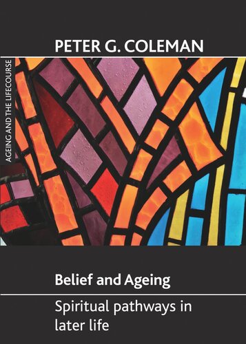 Belief and ageing: Spiritual pathways in later life