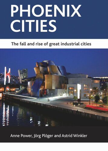 Phoenix cities: The fall and rise of great industrial cities