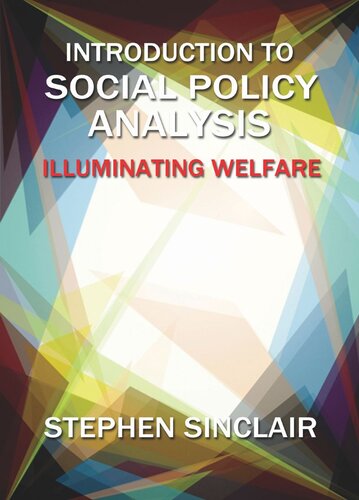 Introduction to Social Policy Analysis: Illuminating Welfare