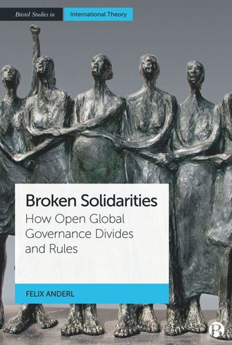 Broken Solidarities: How Open Global Governance Divides and Rules