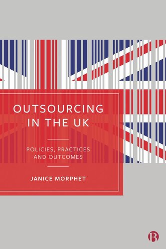 Outsourcing in the UK: Policies, Practices and Outcomes